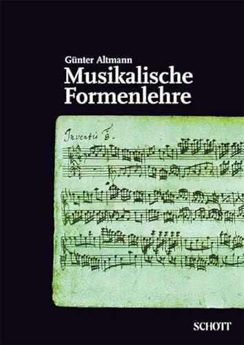 Musikalische Formenlehre. Ein Handbuch mit Beispielen und Analysen. Für Musiklehrer, Musikstudierende und musikinteressierte Laien. von Schott Music